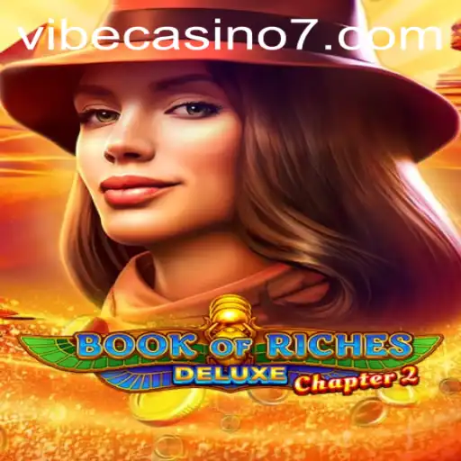 Exploring the Thrills of BookofRichesDeluxeChapter2 at Vibe Casino