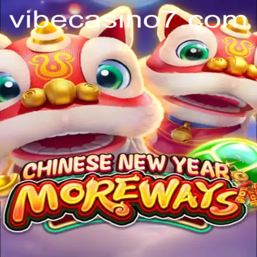 Explore the Exciting World of CHINESENEWYEARMOREWAYS at Vibe Casino