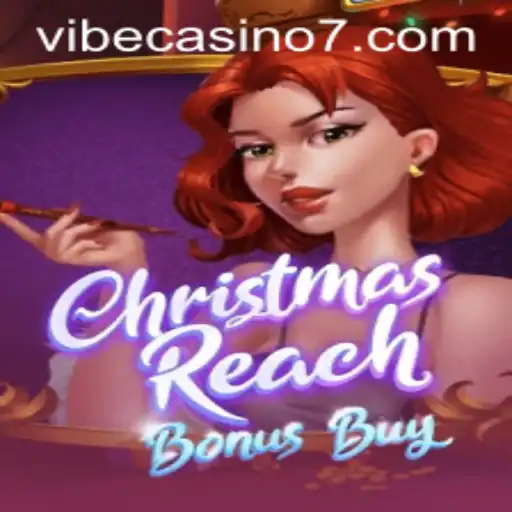 Unwrapping the Excitement of ChristmasReachBonusBuy at Vibe Casino