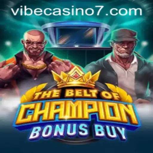 TheBeltOfChampionBonusBuy: A Dynamic Gaming Experience at Vibe Casino