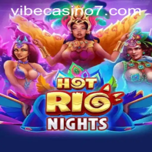 Experience the Thrill of HotRioNights at Vibe Casino