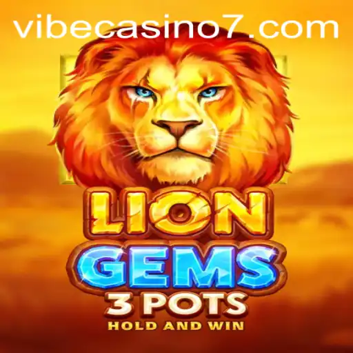 Explore the World of LionGems3pots at Vibe Casino