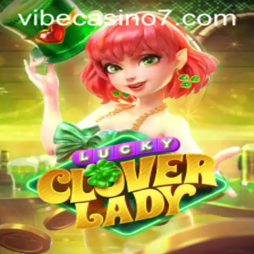 Experience the Magic of LuckyCloverLady at Vibe Casino